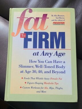 Fat to Firm at Any Age : Weight Loss Strategies for Women Who Want to Slim Down